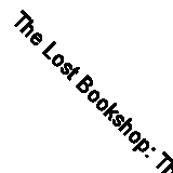 The Lost Bookshop: The most charming and uplifting novel of 2023 and the perfec